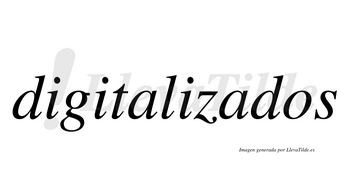 Digitalizados  no lleva tilde con vocal tónica en la segunda «a»