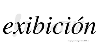 Exibición  lleva tilde con vocal tónica en la «o»