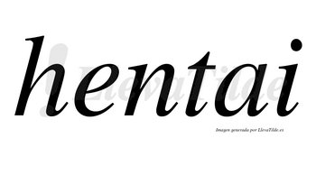 Hentai no lleva tilde con vocal tónica en la «e»