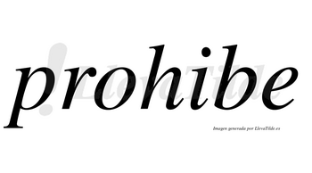 Prohibe no lleva tilde con vocal tónica en la «o»