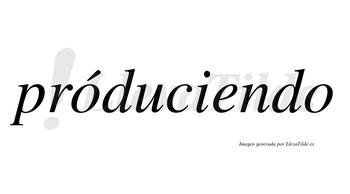Próduciendo lleva tilde con vocal tónica en la primera «o»
