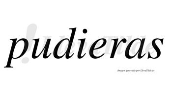 Pudieras  no lleva tilde con vocal tónica en la «e»