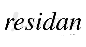 Residan no lleva tilde con vocal tónica en la «i»