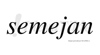 Semejan no lleva tilde con vocal tónica en la segunda «e»