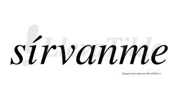 Sírvanme lleva tilde con vocal tónica en la «i»
