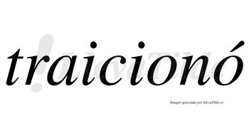 Traicionó  lleva tilde con vocal tónica en la segunda «o»