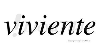 Viviente  no lleva tilde con vocal tónica en la primera «e»