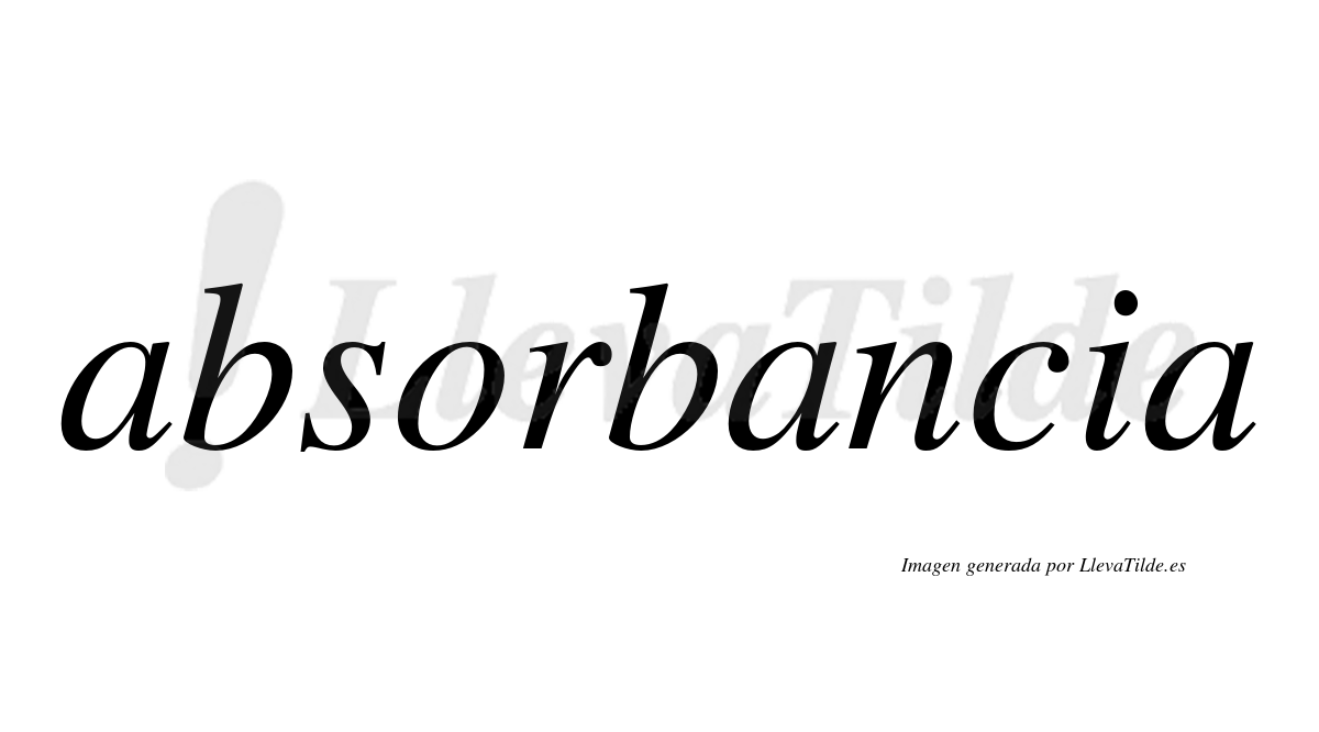 ¿Lleva tilde absorbancia? | LlevaTilde.es