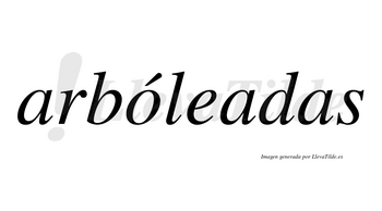 Arbóleadas  lleva tilde con vocal tónica en la «o»