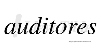 Auditores no lleva tilde con vocal tónica en la «o»