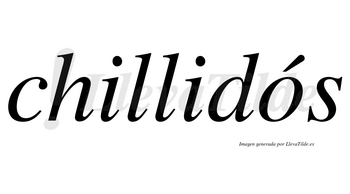 Chillidós  lleva tilde con vocal tónica en la «o»