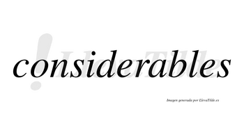 Considerables no lleva tilde con vocal tónica en la «a»