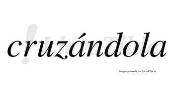 Cruzándola  lleva tilde con vocal tónica en la primera «a»