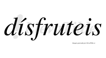 Dísfruteis lleva tilde con vocal tónica en la primera «i»