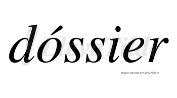 Dóssier lleva tilde con vocal tónica en la «o»