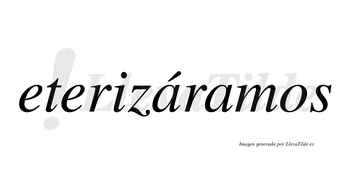 Eterizáramos  lleva tilde con vocal tónica en la primera «a»