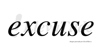 Excuse no lleva tilde con vocal tónica en la «u»