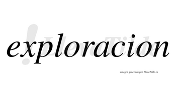 Exploracion no lleva tilde con vocal tónica en la «a»