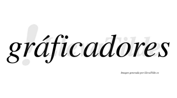 Gráficadores lleva tilde con vocal tónica en la primera «a»