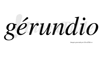 Gérundio lleva tilde con vocal tónica en la «e»