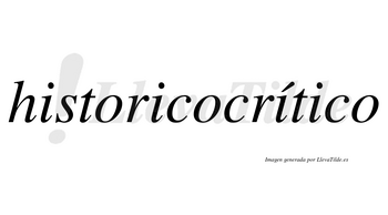 Historicocrítico lleva tilde con vocal tónica en la tercera «i»