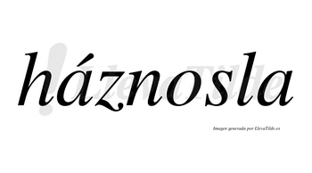 Háznosla  lleva tilde con vocal tónica en la primera «a»