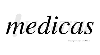 Medicas no lleva tilde con vocal tónica en la «i»