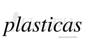 Plasticas  no lleva tilde con vocal tónica en la «i»