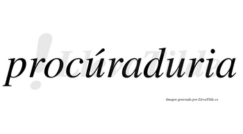 Procúraduria  lleva tilde con vocal tónica en la primera «u»
