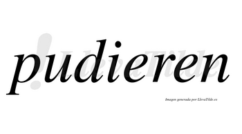 Pudieren  no lleva tilde con vocal tónica en la primera «e»