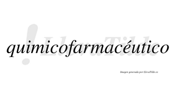 Quimicofarmacéutico  lleva tilde con vocal tónica en la «e»