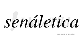 Senáletica lleva tilde con vocal tónica en la primera «a»