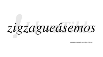 Zigzagueásemos  lleva tilde con vocal tónica en la segunda «a»