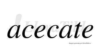 Acecate no lleva tilde con vocal tónica en la segunda «a»
