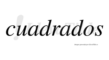 Cuadrados  no lleva tilde con vocal tónica en la segunda «a»