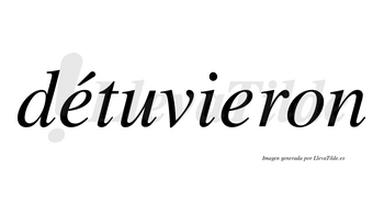 Détuvieron lleva tilde con vocal tónica en la primera «e»