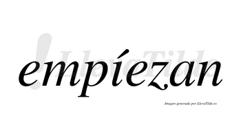 Empíezan  lleva tilde con vocal tónica en la «i»