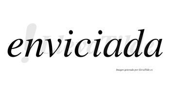 Enviciada no lleva tilde con vocal tónica en la primera «a»