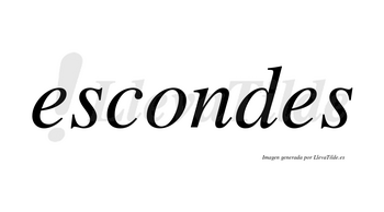 Escondes  no lleva tilde con vocal tónica en la «o»