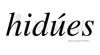 Hidúes lleva tilde con vocal tónica en la «u»