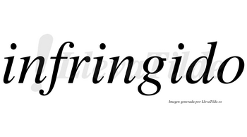 Infringido no lleva tilde con vocal tónica en la tercera «i»