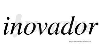 Inovador no lleva tilde con vocal tónica en la segunda «o»