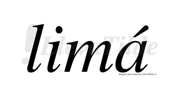 Limá  lleva tilde con vocal tónica en la «a»