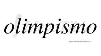 Olimpismo no lleva tilde con vocal tónica en la segunda «i»