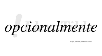 Opcional no lleva tilde con vocal tónica en la «a»