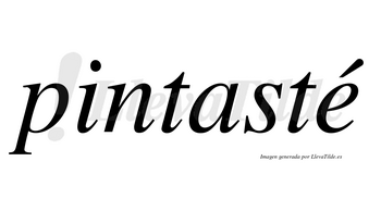 Pintasté lleva tilde con vocal tónica en la «e»