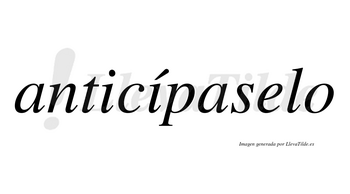 Anticípaselo  lleva tilde con vocal tónica en la segunda «i»