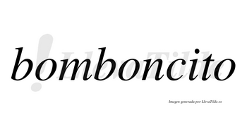 Bomboncito no lleva tilde con vocal tónica en la «i»