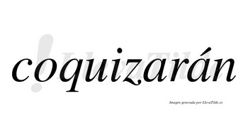 Coquizarán  lleva tilde con vocal tónica en la segunda «a»