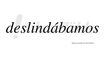 Deslindábamos  lleva tilde con vocal tónica en la primera «a»